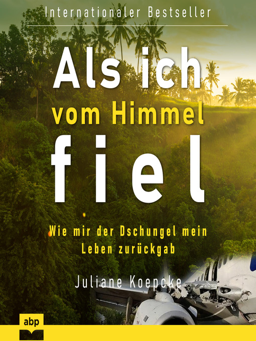 Title details for Als ich vom Himmel fiel--Wie mir der Dschungel mein Leben zurückgab by Juliane Koepcke - Wait list